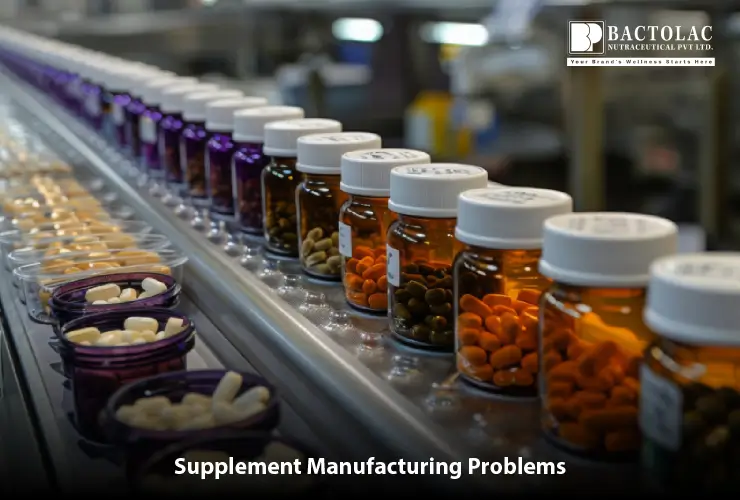 Common supplement manufacturing problems and prevention measures for quality and safe production
